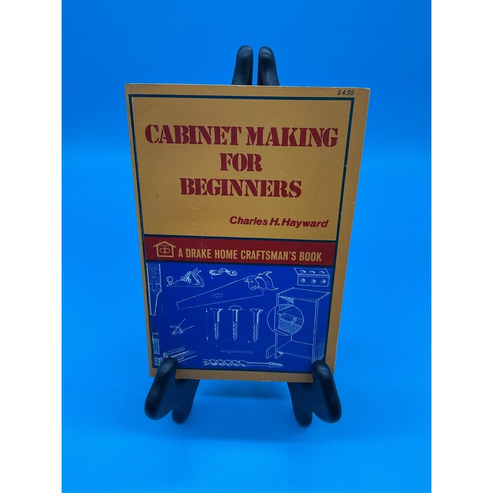 Cabinet Making for Beginners Charles Hayward Drake Home Craftsman's Book PB 1971